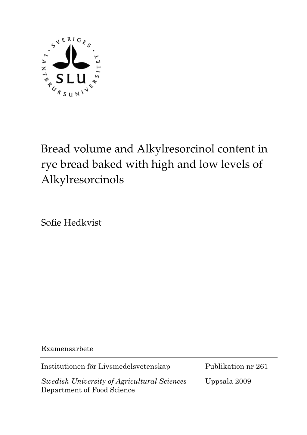 Bread Volume and Alkylresorcinol Content in Rye Bread Baked with High and Low Levels of Alkylresorcinols