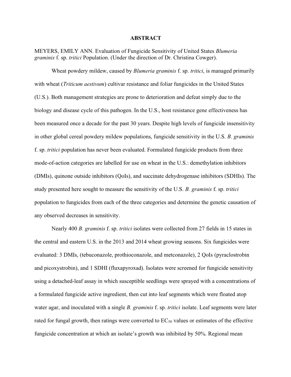 ABSTRACT MEYERS, EMILY ANN. Evaluation of Fungicide Sensitivity of United States Blumeria Graminis F. Sp. Tritici Population