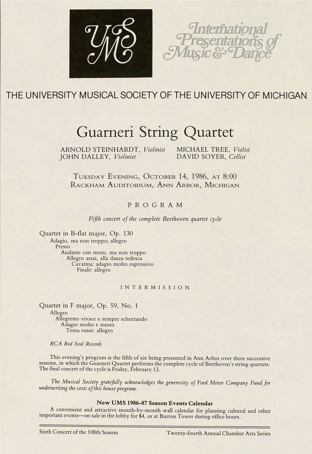 Guarneri String Quartet ARNOLD STEINHARDT, Violinist MICHAEL TREE, Violist JOHN DALLEY, Violinist DAVID SOYER, Cellist