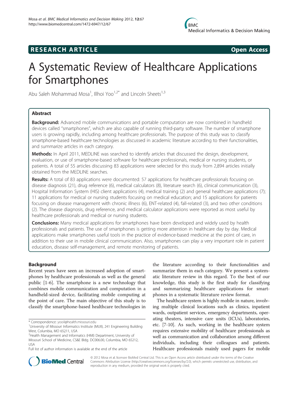 A Systematic Review of Healthcare Applications for Smartphones Abu Saleh Mohammad Mosa1, Illhoi Yoo1,2* and Lincoln Sheets1,3