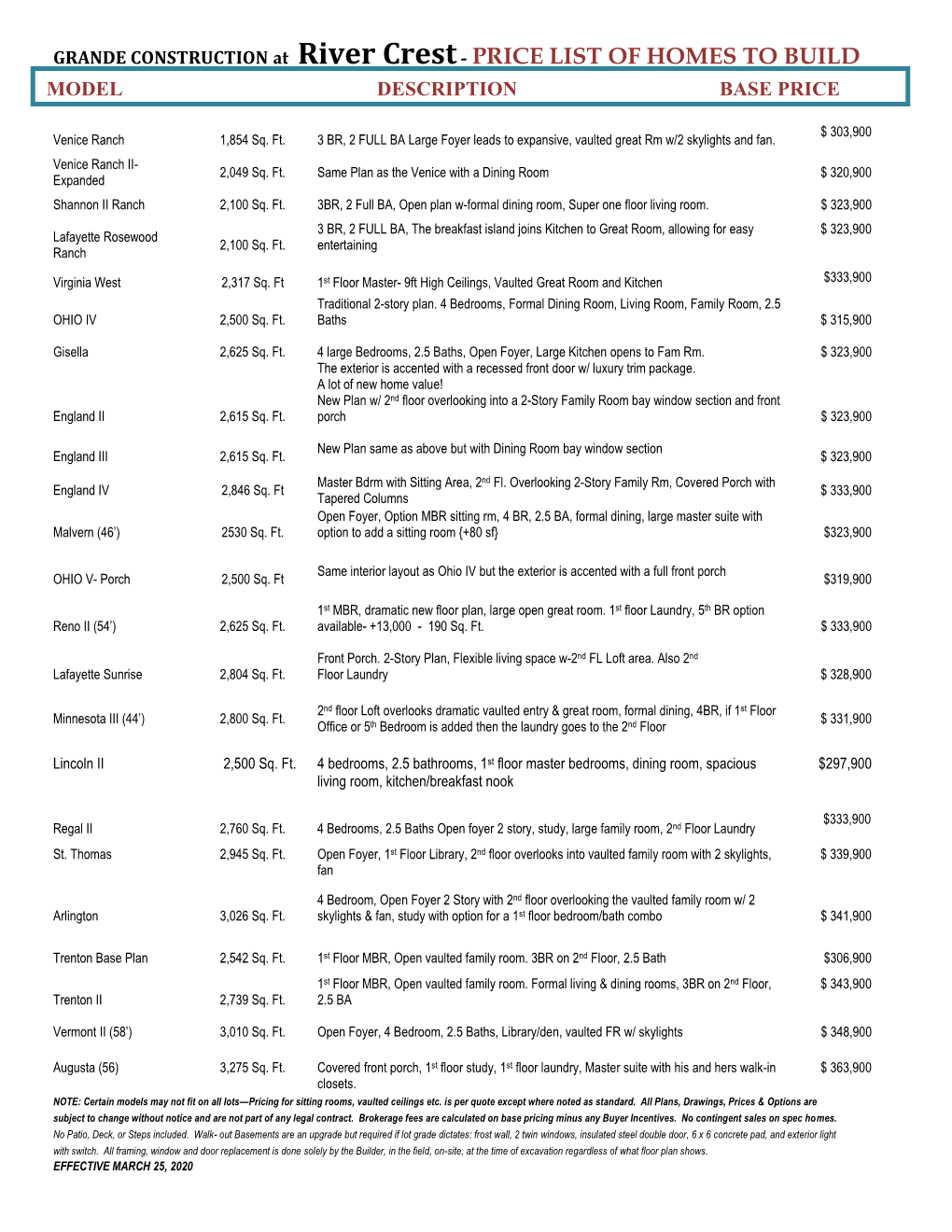 PRICE LIST of HOMES to BUILD MODEL DESCRIPTION BASE PRICE $ 303,900 Venice Ranch 1,854 Sq