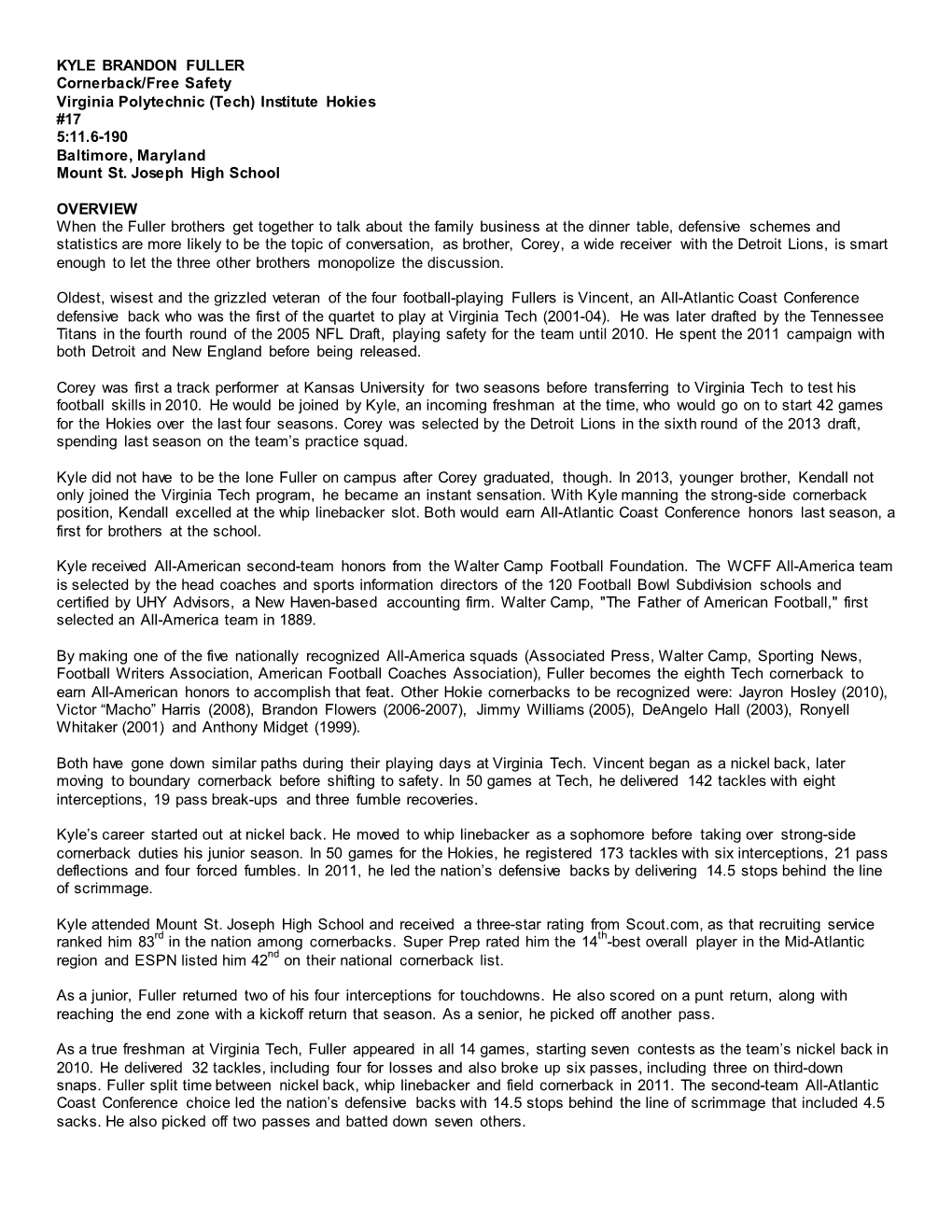 KYLE BRANDON FULLER Cornerback/Free Safety Virginia Polytechnic (Tech) Institute Hokies #17 5:11.6-190 Baltimore, Maryland Mount St