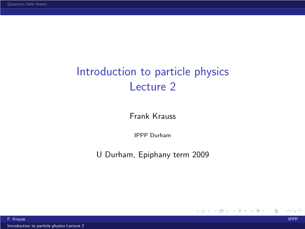 Introduction to Particle Physics Lecture 2