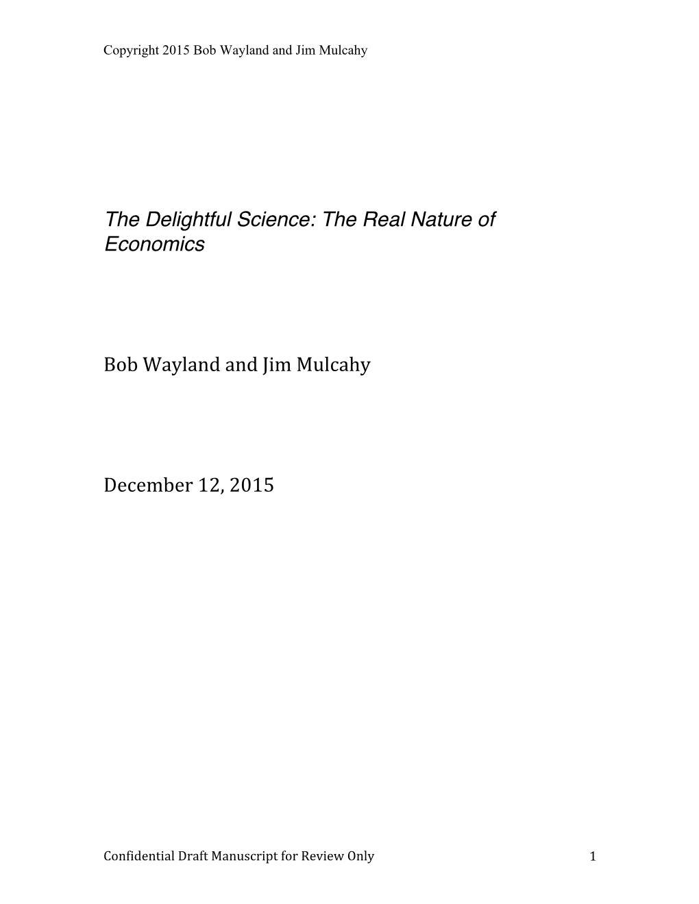 The Delightful Science: the Real Nature of Economics Bob Wayland