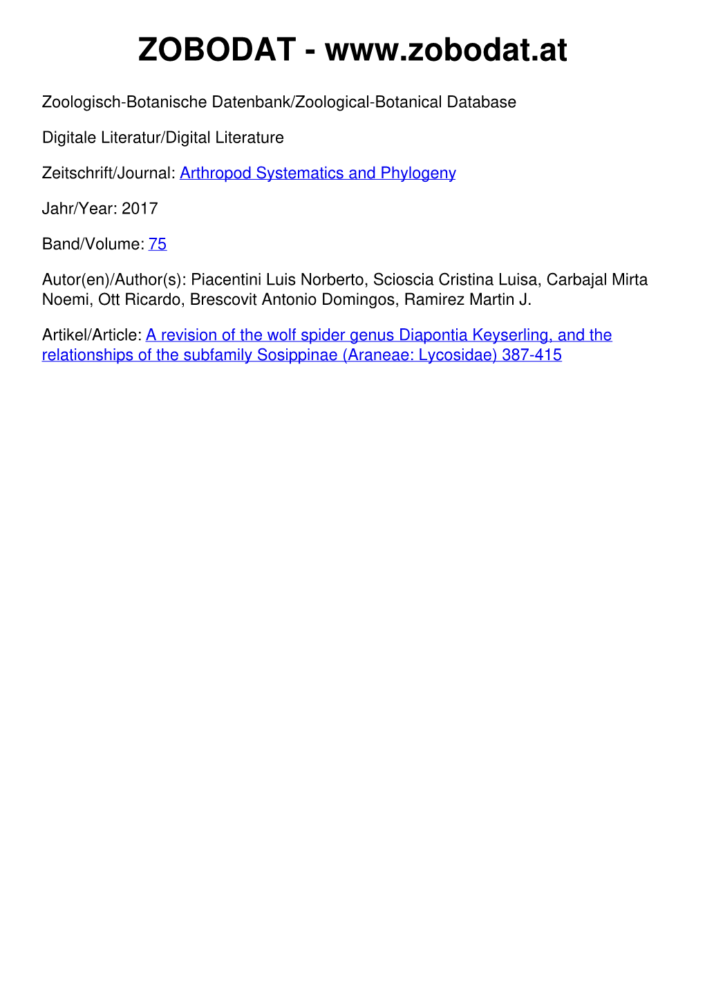 A Revision of the Wolf Spider Genus Diapontia Keyserling, and the Relationships of the Subfamily Sosippinae (Araneae: Lycosidae) 387-415 75 (3): 387– 415 20.12.2017