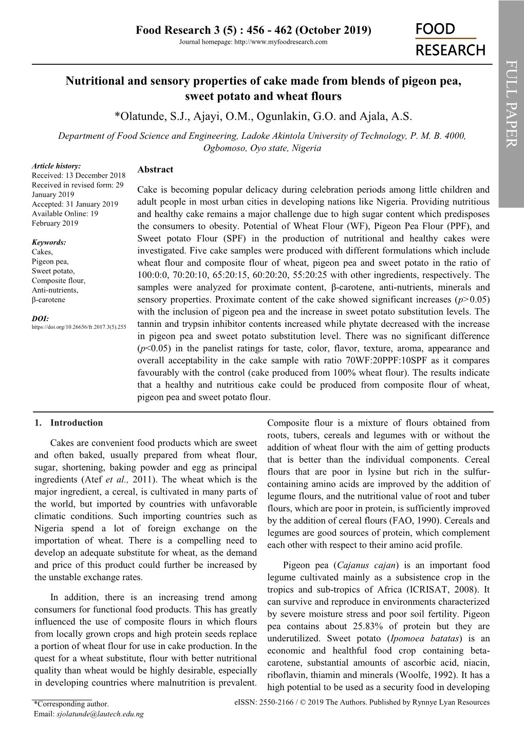 Nutritional and Sensory Properties of Cake Made from Blends of Pigeon Pea, Sweet Potato and Wheat Flours *Olatunde, S.J., Ajayi, O.M., Ogunlakin, G.O