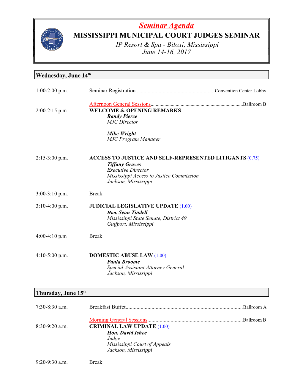 Seminar Agenda MISSISSIPPI MUNICIPAL COURT JUDGES SEMINAR IP Resort & Spa - Biloxi, Mississippi June 14-16, 2017