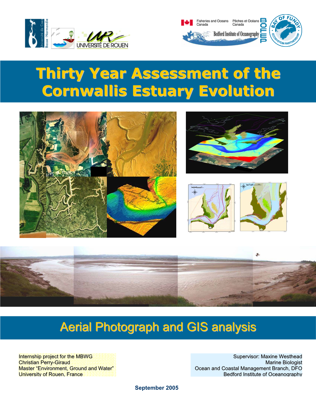 Thirty Year Assessment of the Cornwallis Estuary Evolution, Aerial Photograph and GIS Analysis Iii Christian Perry-Giraud – MBWG, Bofep 2005