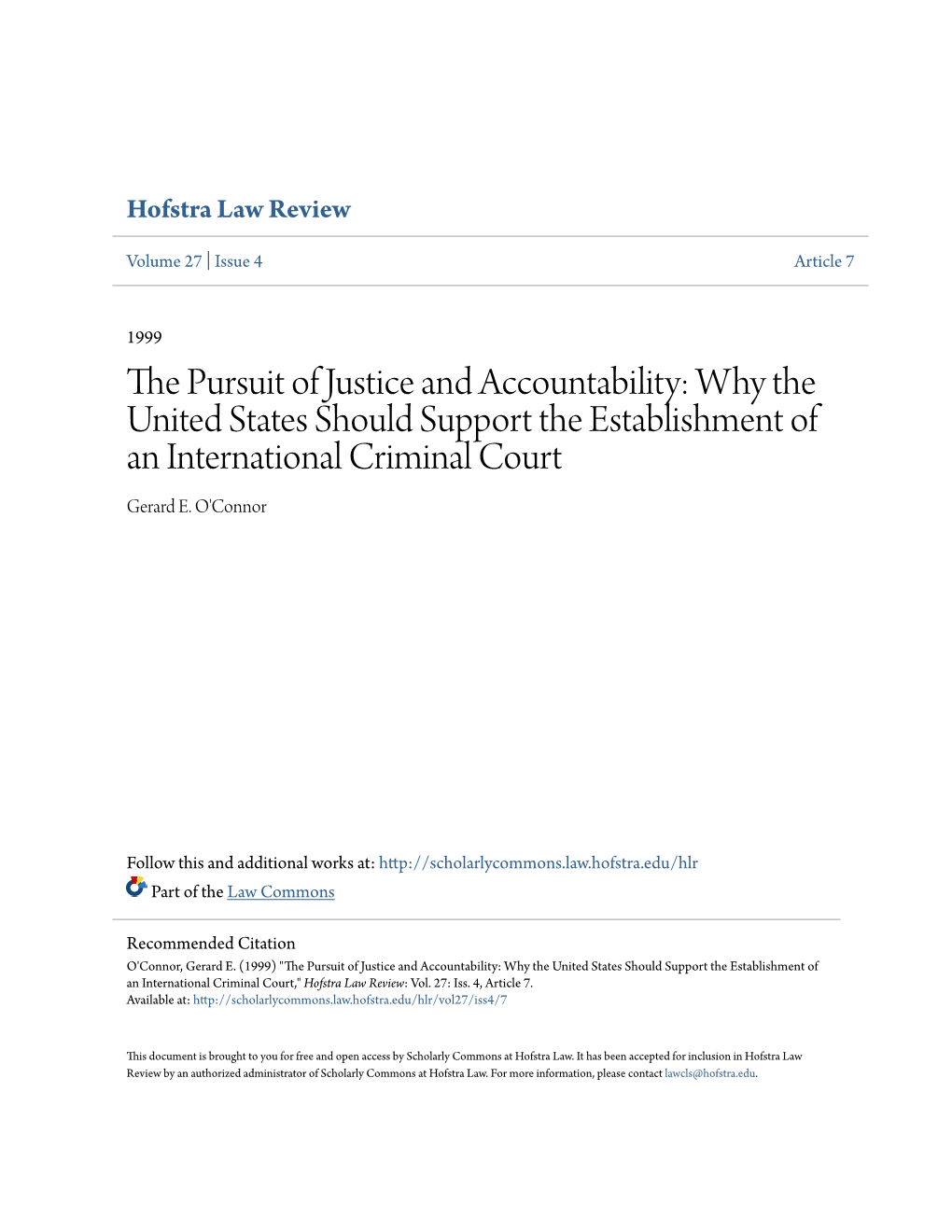 The Pursuit of Justice and Accountability: Why the United States Should Support the Establishment of an International Criminal Court Gerard E