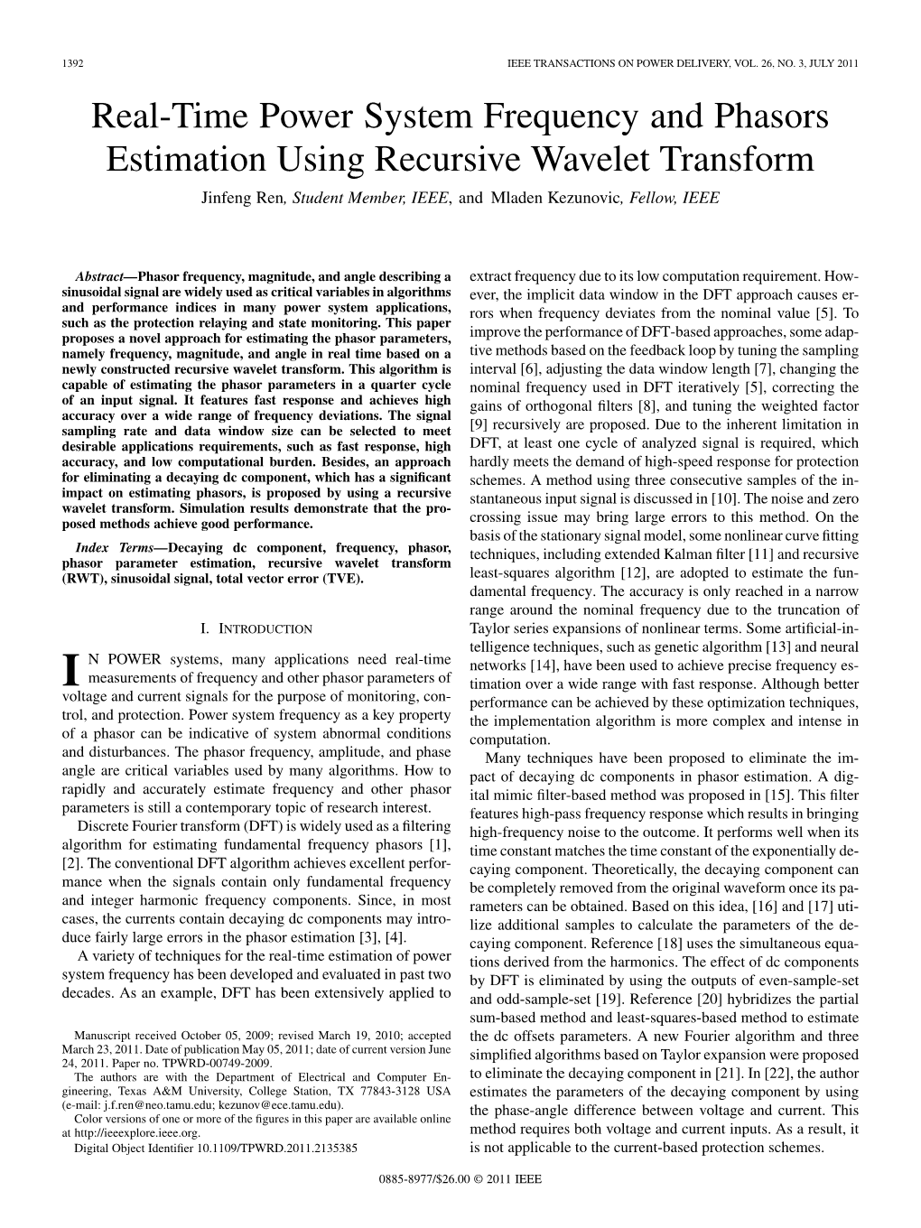 Real-Time Power System Frequency and Phasors Estimation Using Recursive Wavelet Transform Jinfeng Ren, Student Member, IEEE, and Mladen Kezunovic, Fellow, IEEE