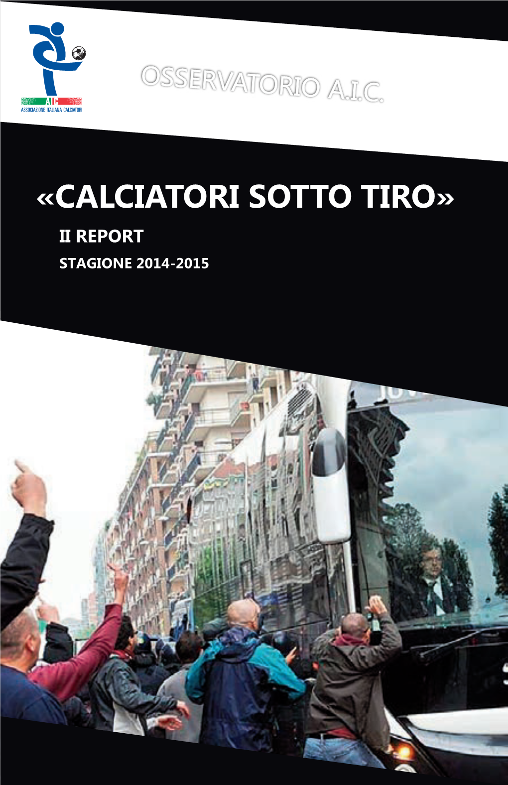 «Calciatori Sotto Tiro» «Sotto Tiro» «Sotto Tiro»