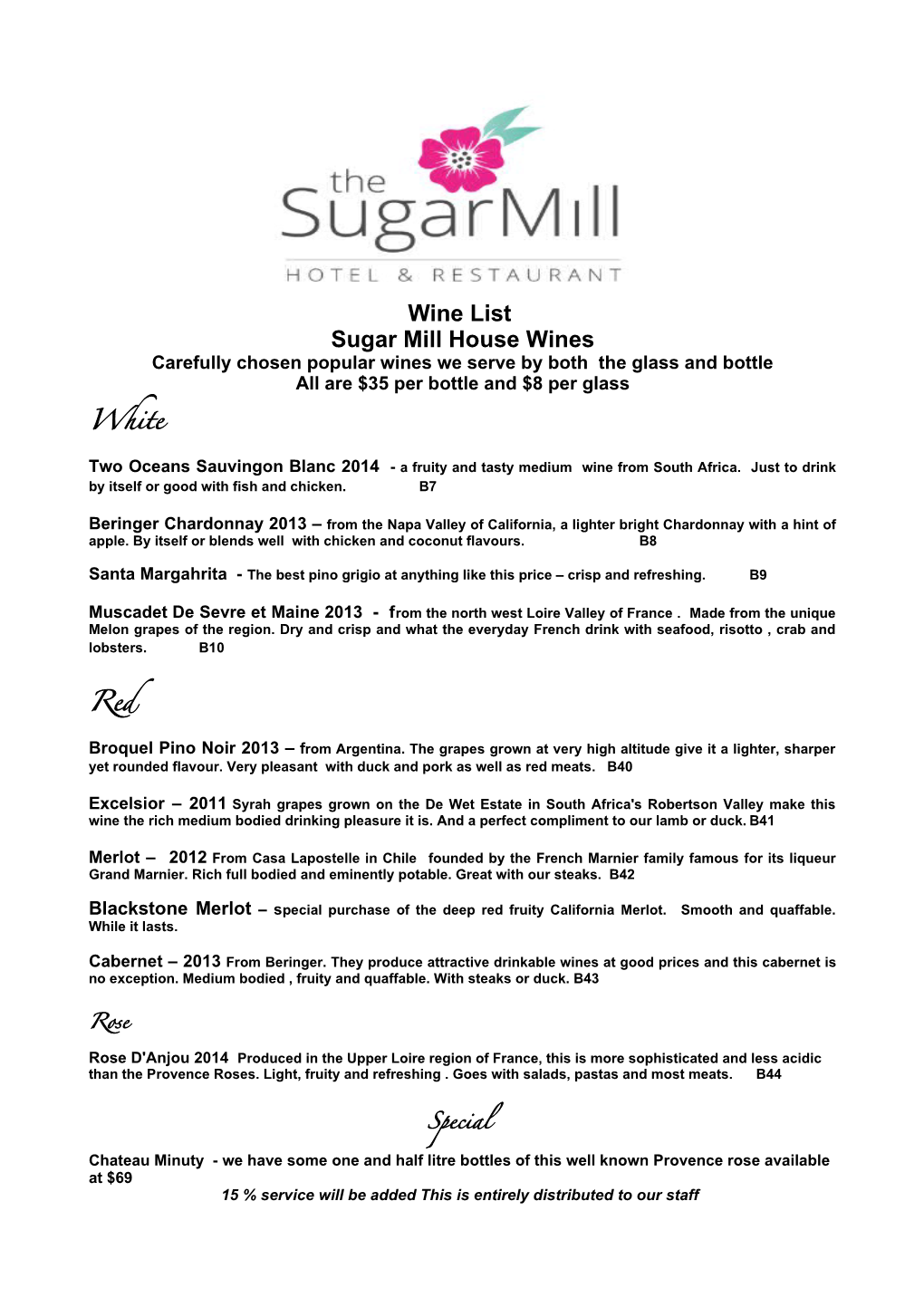 Wine List Sugar Mill House Wines Carefully Chosen Popular Wines We Serve by Both the Glass and Bottle All Are $35 Per Bottle and $8 Per Glass