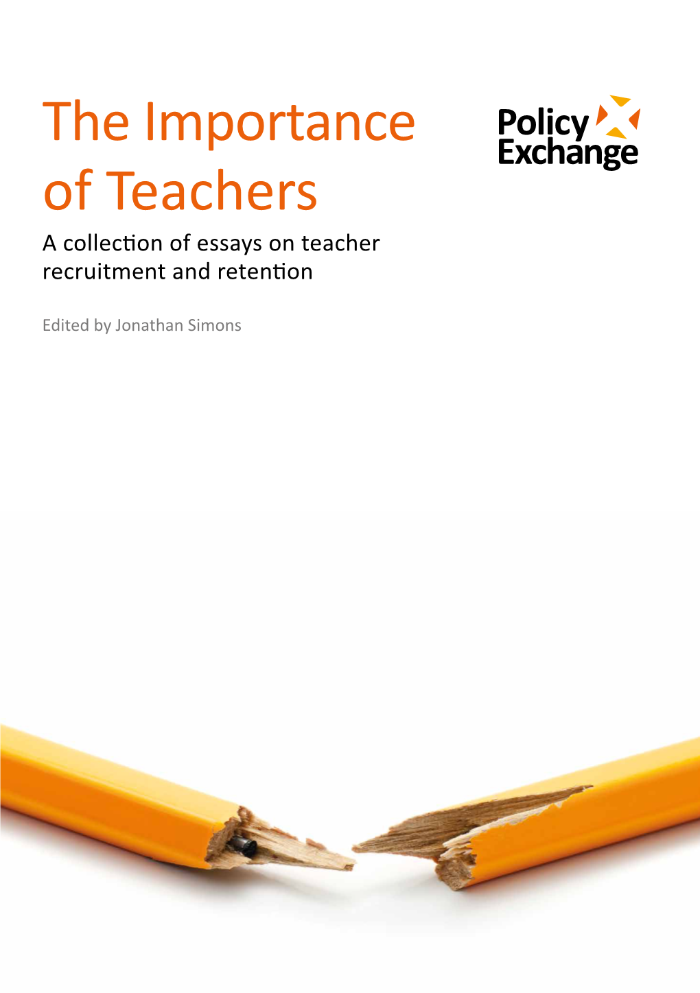 The Importance of Teachers a Collection of Essays on Teacher Recruitment and Retention