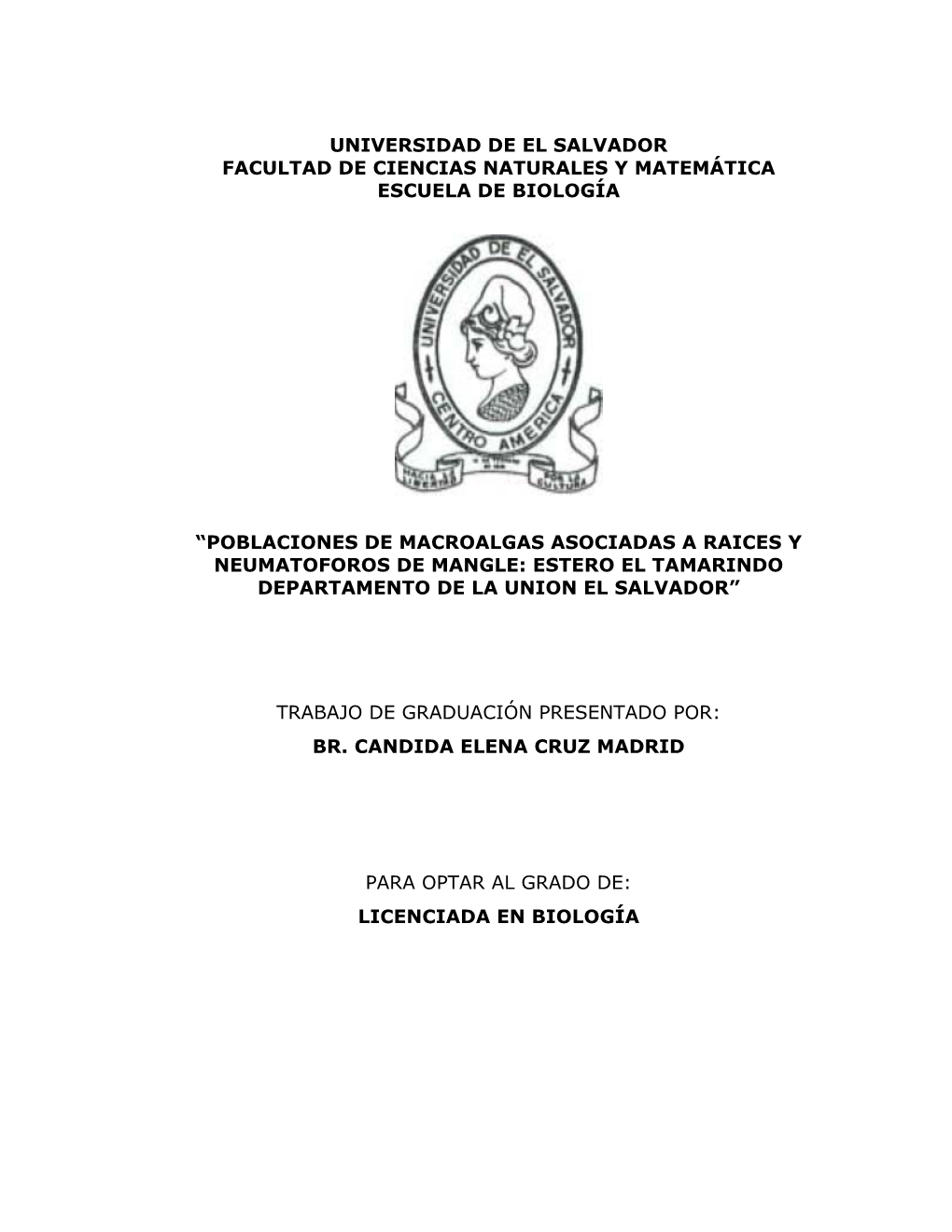 Poblaciones De Macroalgas Asociadas a Raices Y Neumatoforos De Mangle: Estero El Tamarindo Departamento De La Union El Salvador”