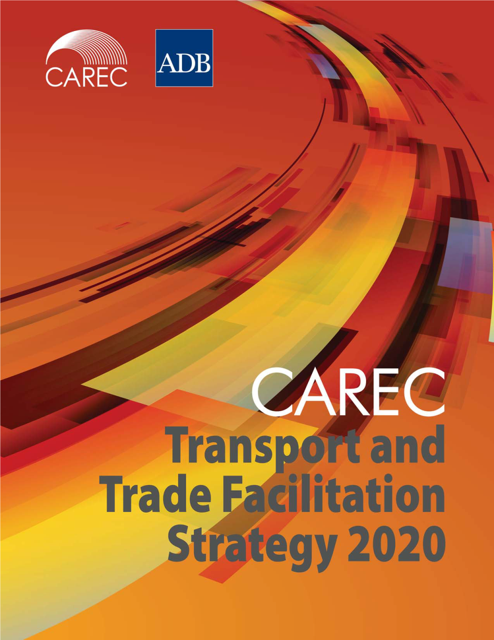 CAREC Transport and Trade Facilitation Strategy 2020