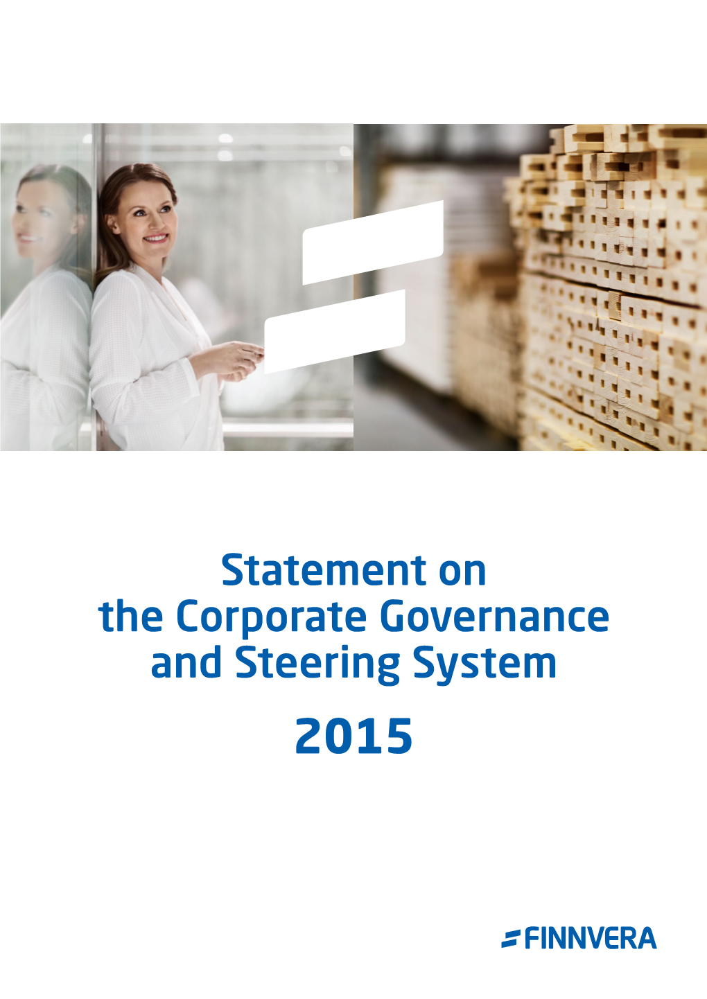 Statement on the Corporate Governance and Steering System 2015 Finnvera’S Financial Review 2015 Statement on the Corporate Governance and Steering System