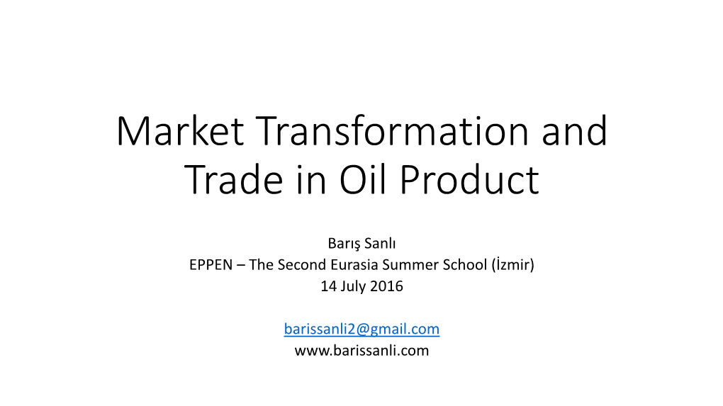 Market Transformation and Trade in Oil Product