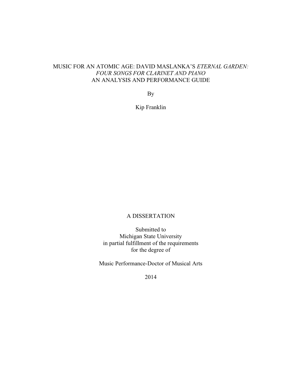 Music for an Atomic Age: David Maslanka’S Eternal Garden: Four Songs for Clarinet and Piano an Analysis and Performance Guide