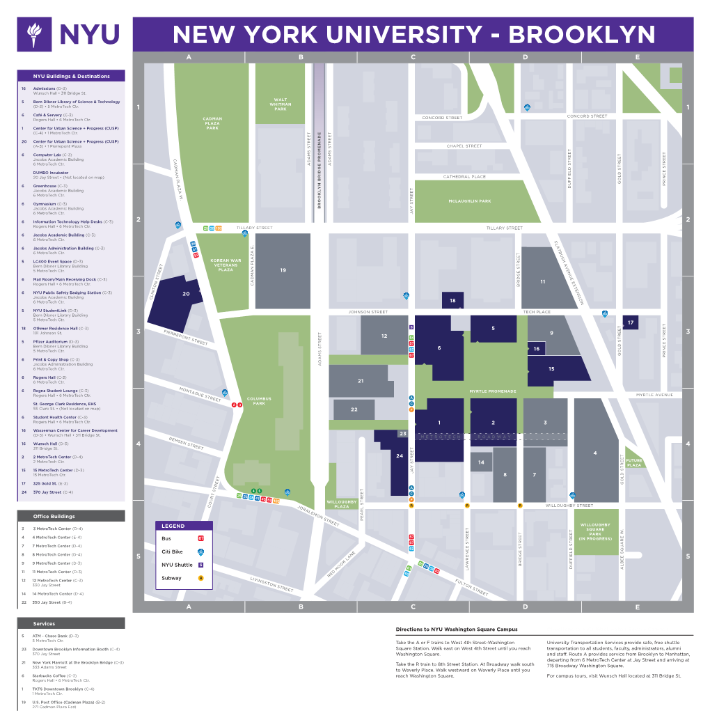 Directions to NYU Washington Square Campus Directions to NYU Washington Square Campus 5 ATM - Chase Bank (D-3) 5 Metrotech Ctr