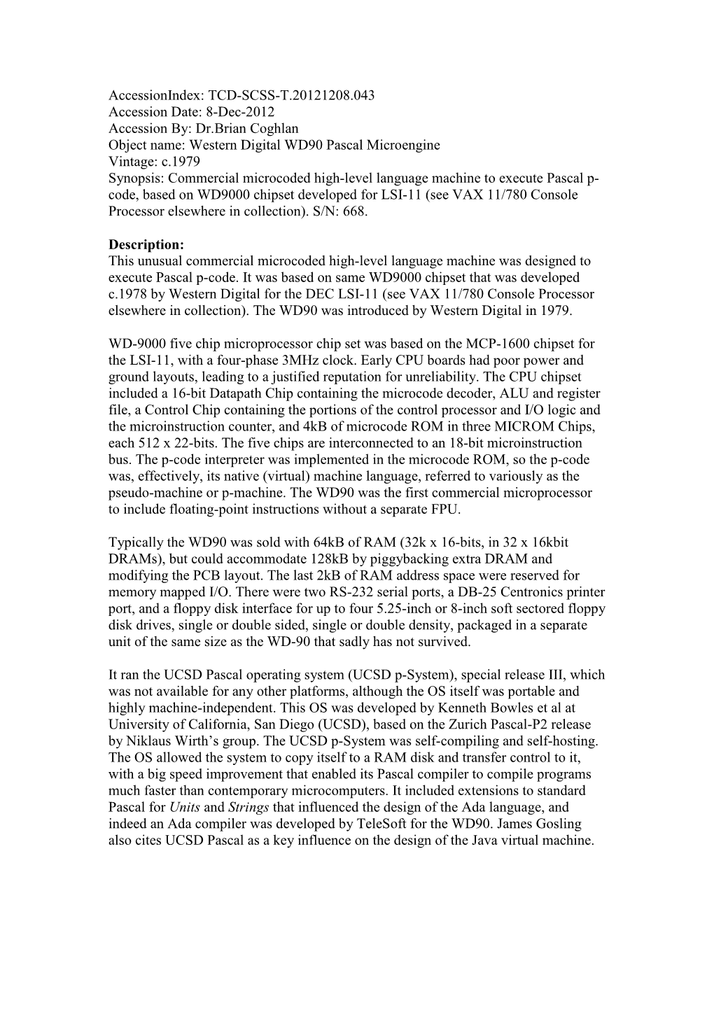 Accessionindex: TCD-SCSS-T.20121208.043 Accession Date: 8-Dec-2012 Accession By: Dr.Brian Coghlan Object Name: Western Digital W