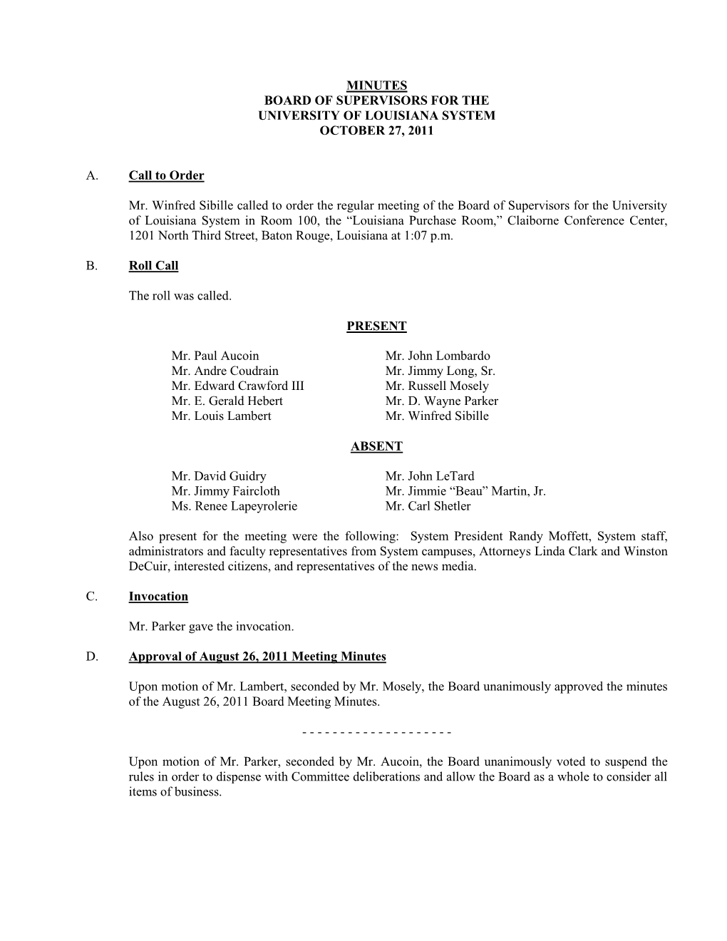 MINUTES BOARD of SUPERVISORS for the UNIVERSITY of LOUISIANA SYSTEM OCTOBER 27, 2011 A. Call to Order Mr. Winfred Sibille Called