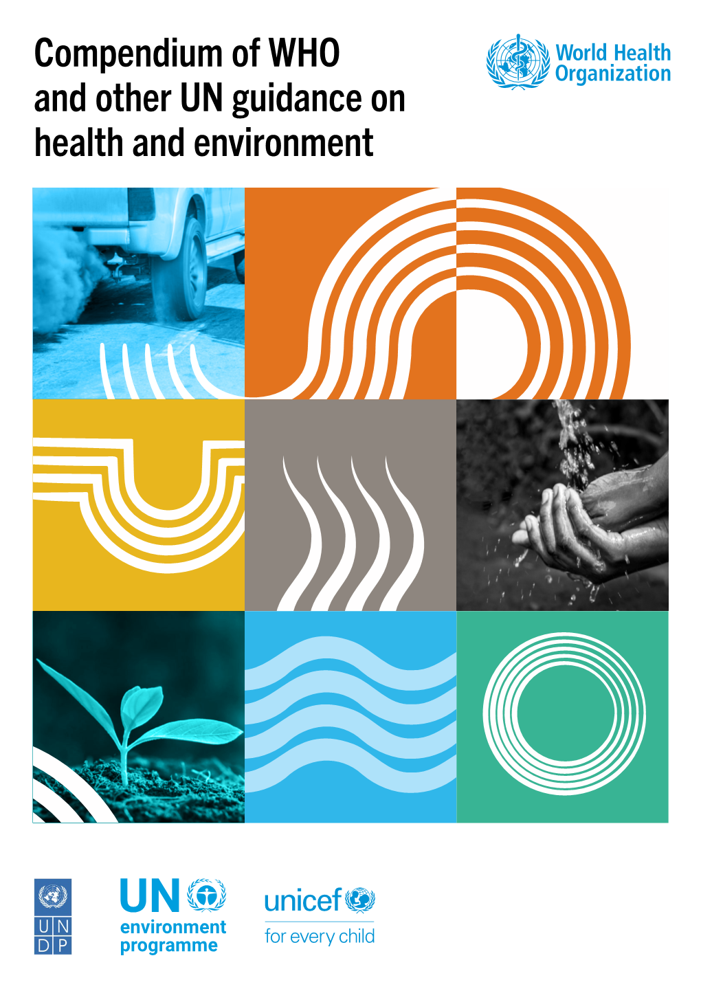 Compendium of WHO and Other UN Guidance on Health and Environment