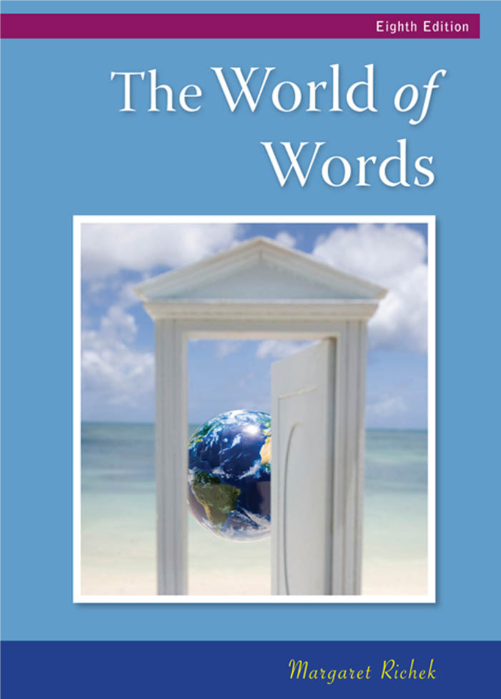 The World of Words: Vocabulary for College Success, Eighth Edition