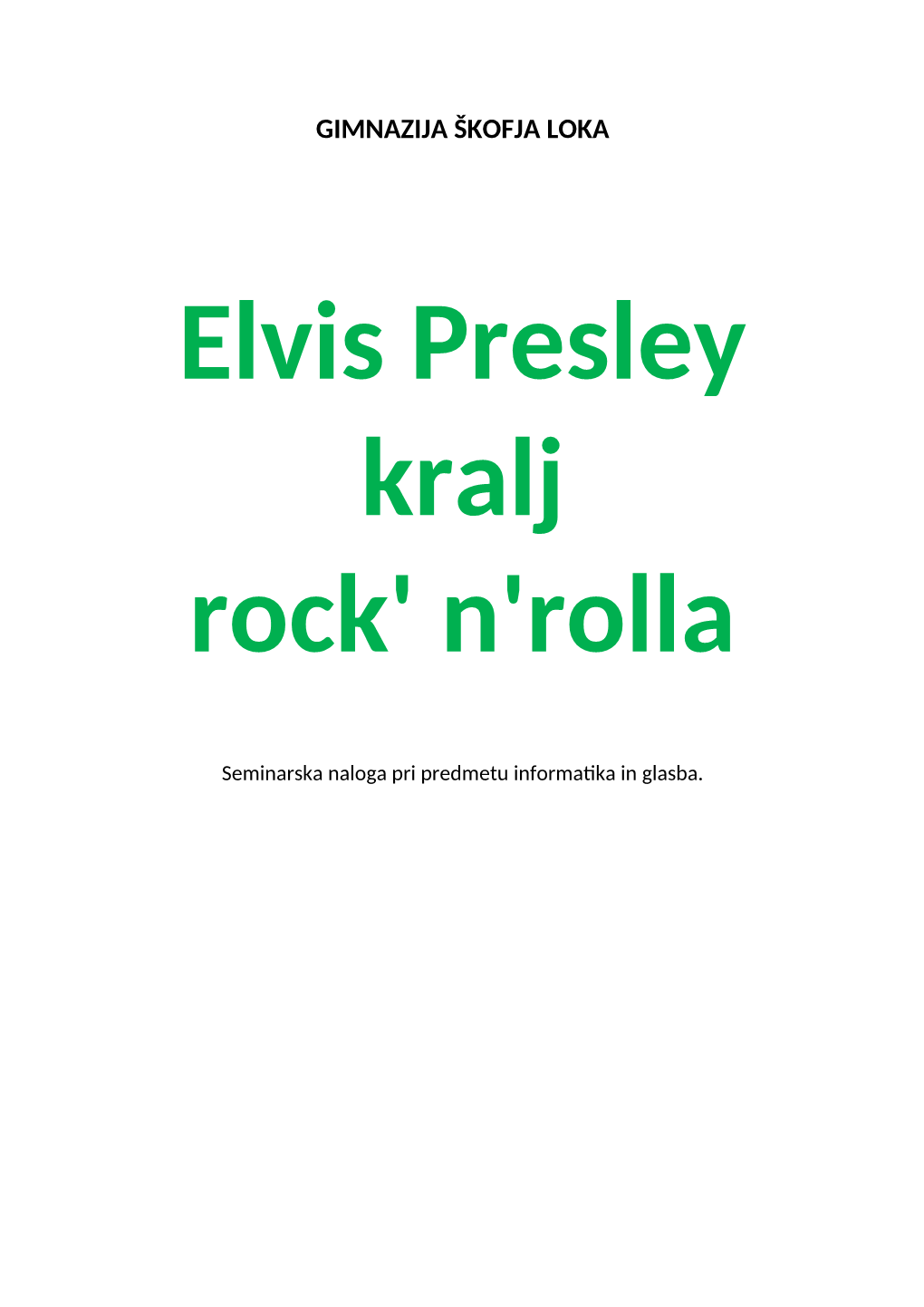 GIMNAZIJA ŠKOFJA LOKA Elvis Presley Kralj Rock' N'rolla