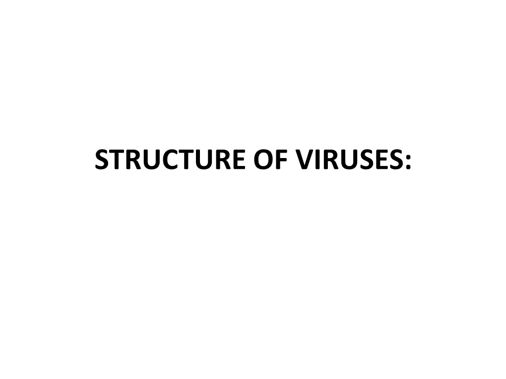 STRUCTURE of VIRUSES: Defective Viruses Defective Viruses Are Those Virus Particles Whose Genome Lacks a Specific Gene Or Genes Due to Either Mutation Or Deletion