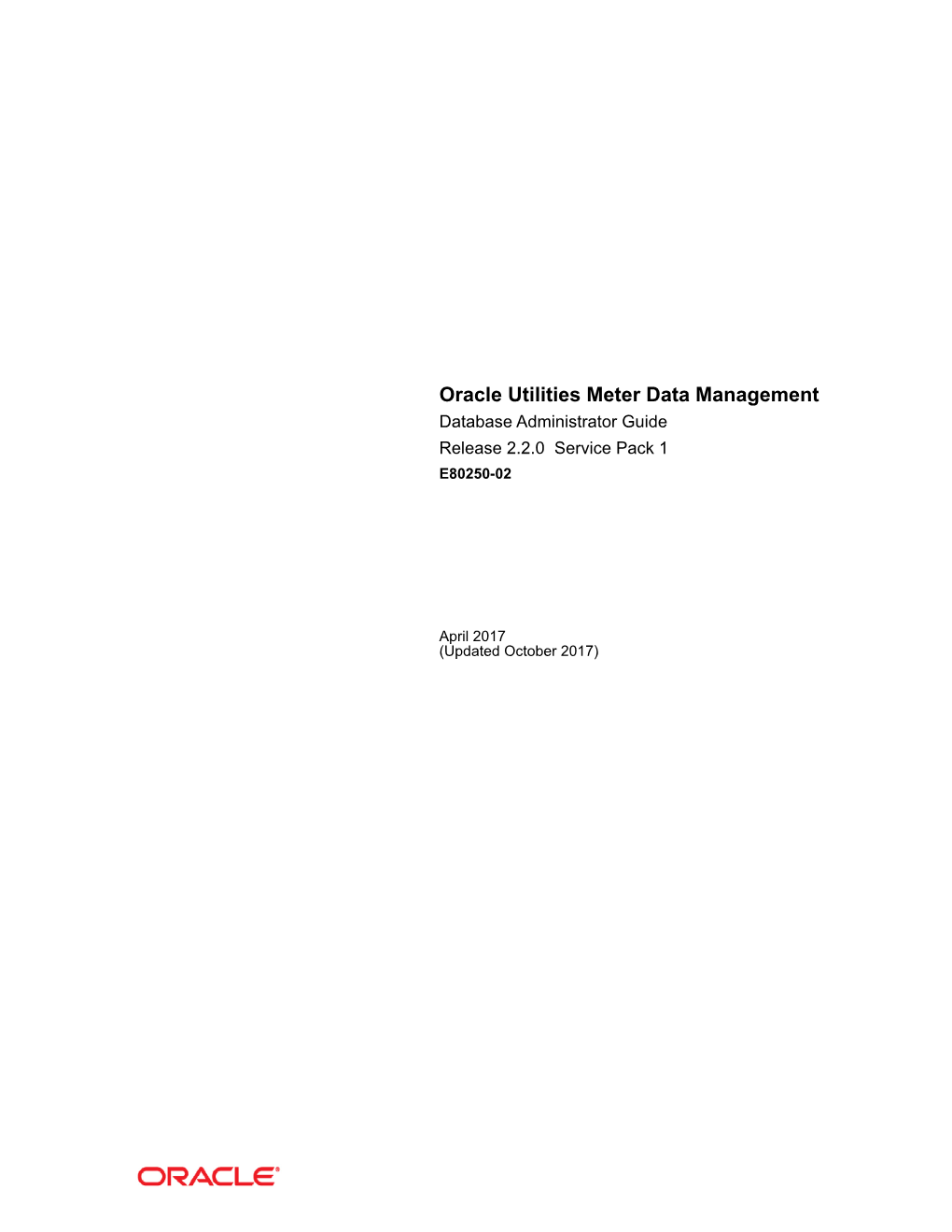 Oracle Utilities Meter Data Management Database Administrator Guide Release 2.2.0 Service Pack 1 E80250-02