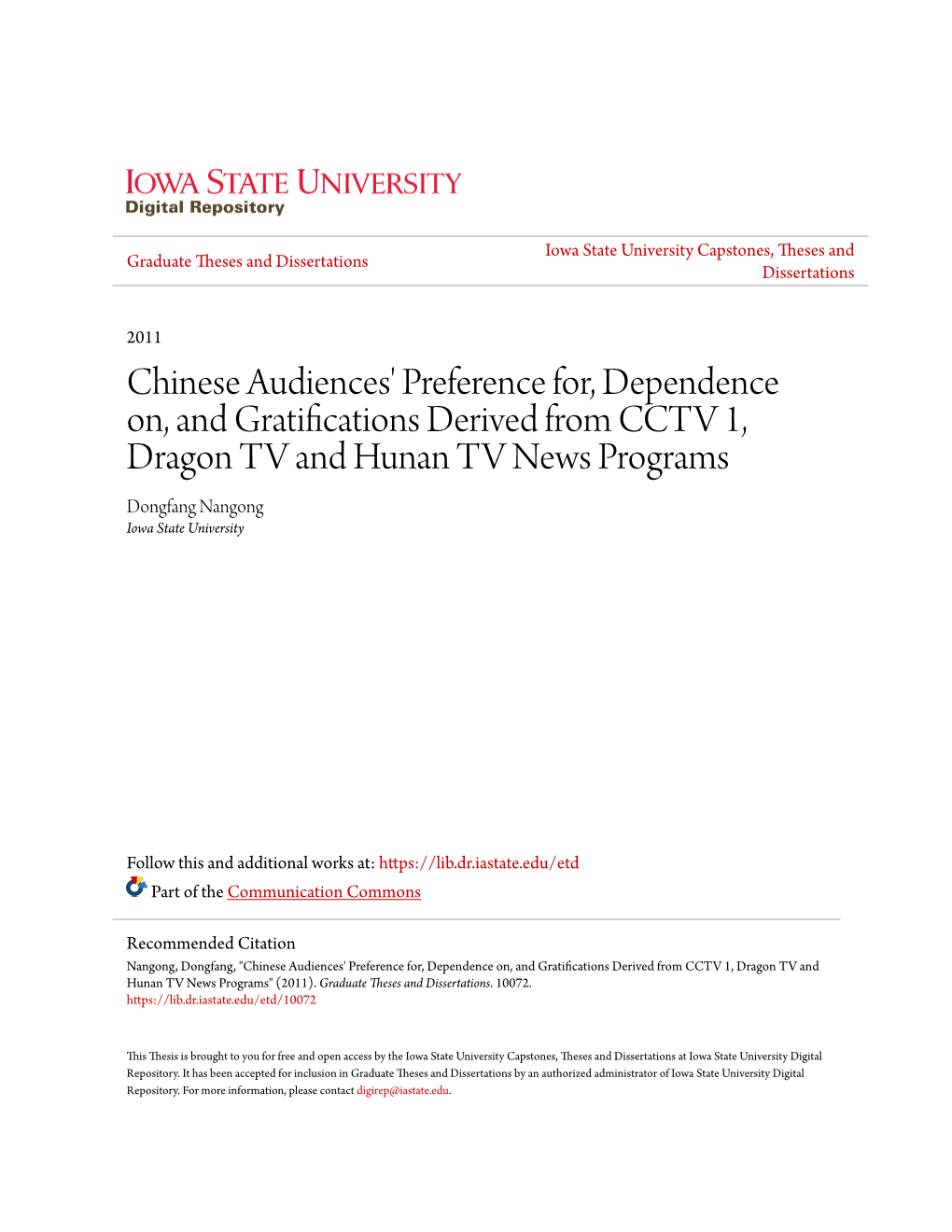 Chinese Audiences' Preference For, Dependence On, and Gratifications Derived from CCTV 1, Dragon TV and Hunan TV News Programs Dongfang Nangong Iowa State University
