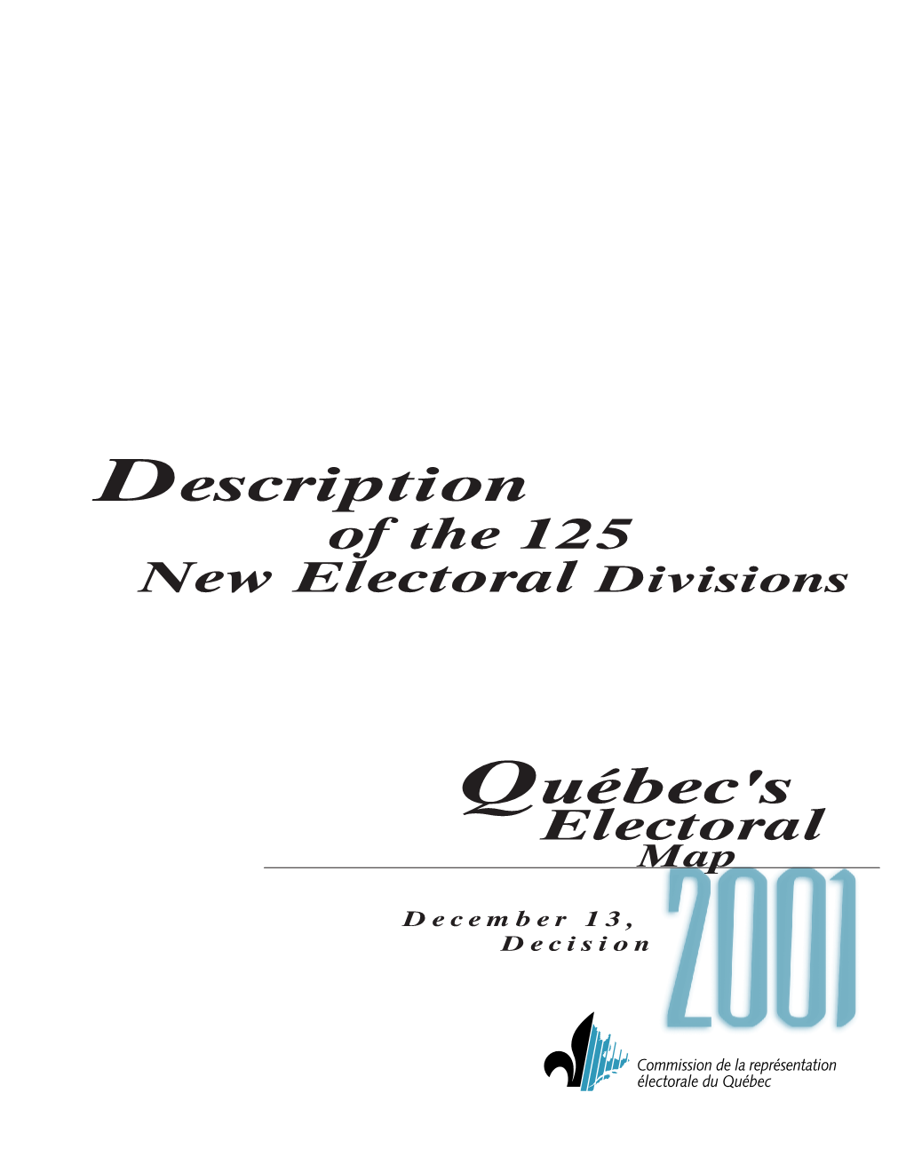 Decision Legal Deposit - 2001 Bibliothèque Nationale Du Québec National Library of Canada ISBN 2-550-38618-3