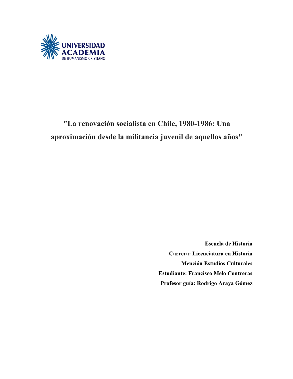 La Renovación Socialista En Chile, 1980-1986: Una Aproximación Desde La Militancia Juvenil De Aquellos Años"