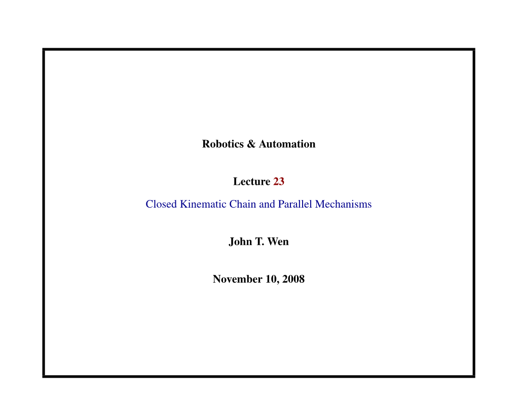 Robotics & Automation Lecture 23 Closed Kinematic Chain And