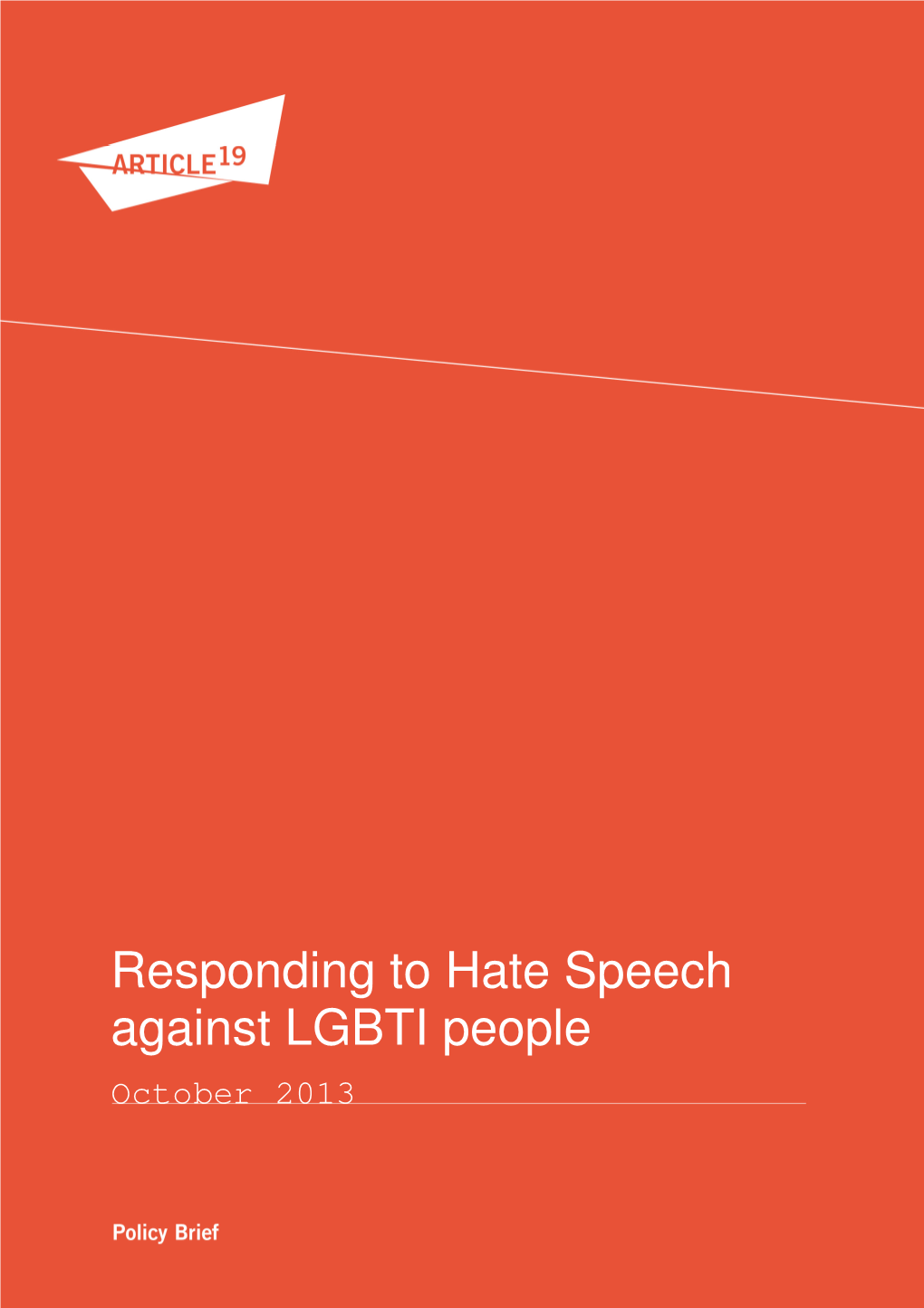 Responding to Hate Speech Against LGBTI People October 2013 Responding to Hate Speech Against LGBTI People Executive Summary
