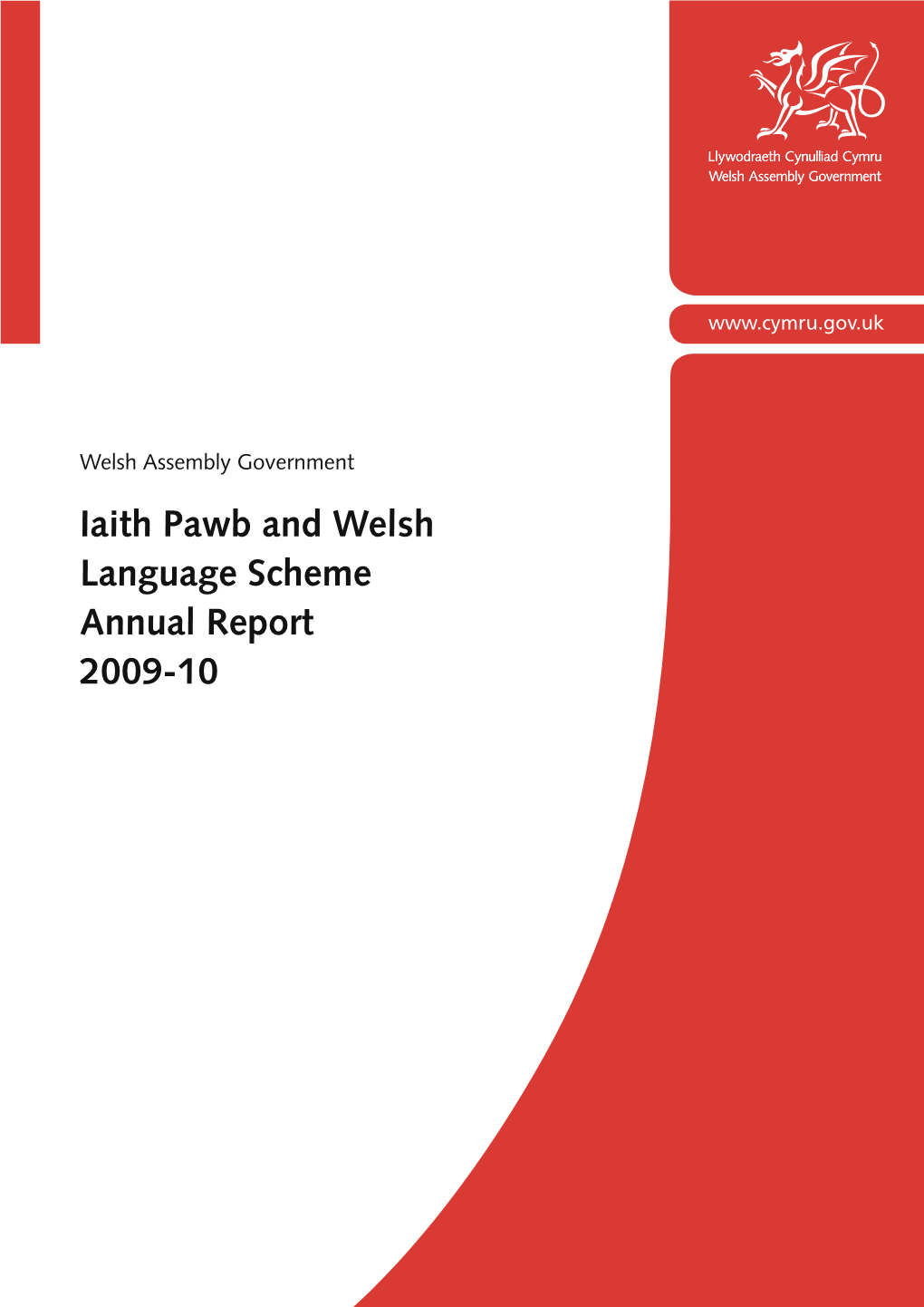 Iaith Pawb and Welsh Language Scheme Annual Report 2009-10 F1741011 © Crown Copyright July 2010 Foreword