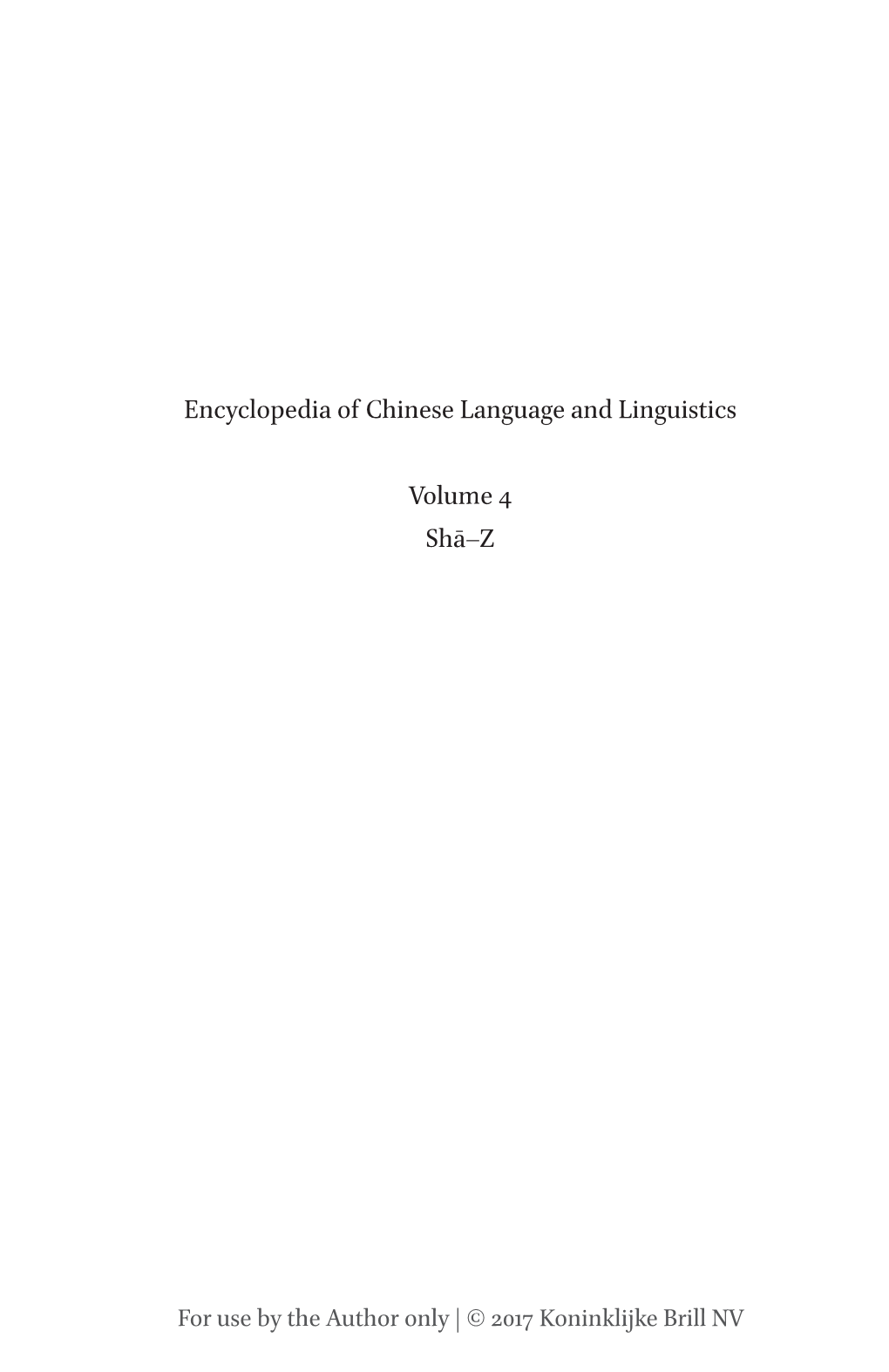 ENCYCLOPEDIA of CHINESE LANGUAGE and LINGUISTICS Volume 4 Shā–Z