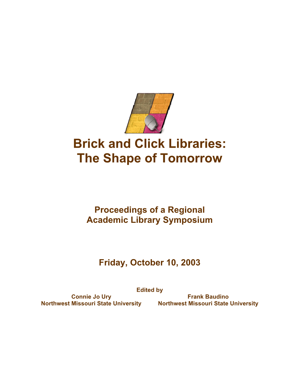 Brick and Click Libraries: the Shape of Tomorrow