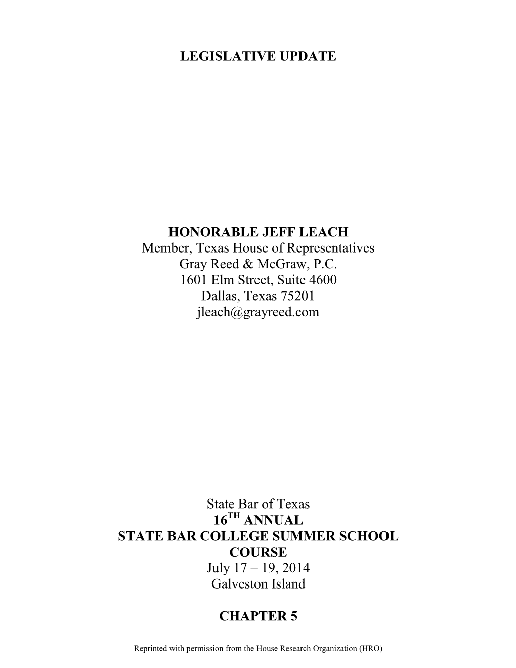 LEGISLATIVE UPDATE HONORABLE JEFF LEACH Member, Texas House of Representatives Gray Reed & Mcgraw, P.C. 1601 Elm Street