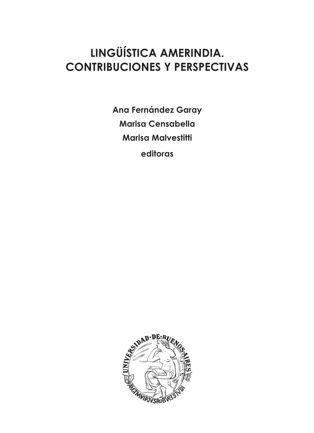 Lingüística Amerindia. Contribuciones Y Perspectivas