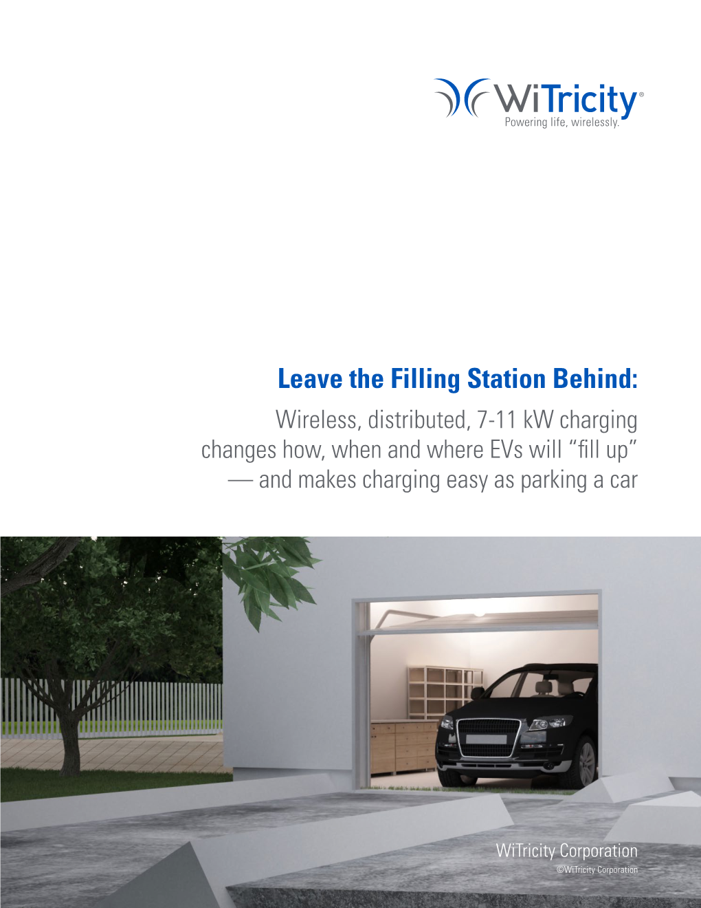 Leave the Filling Station Behind: Wireless, Distributed, 7-11 Kw Charging Changes How, When and Where Evs Will “Fill Up” — and Makes Charging Easy As Parking a Car