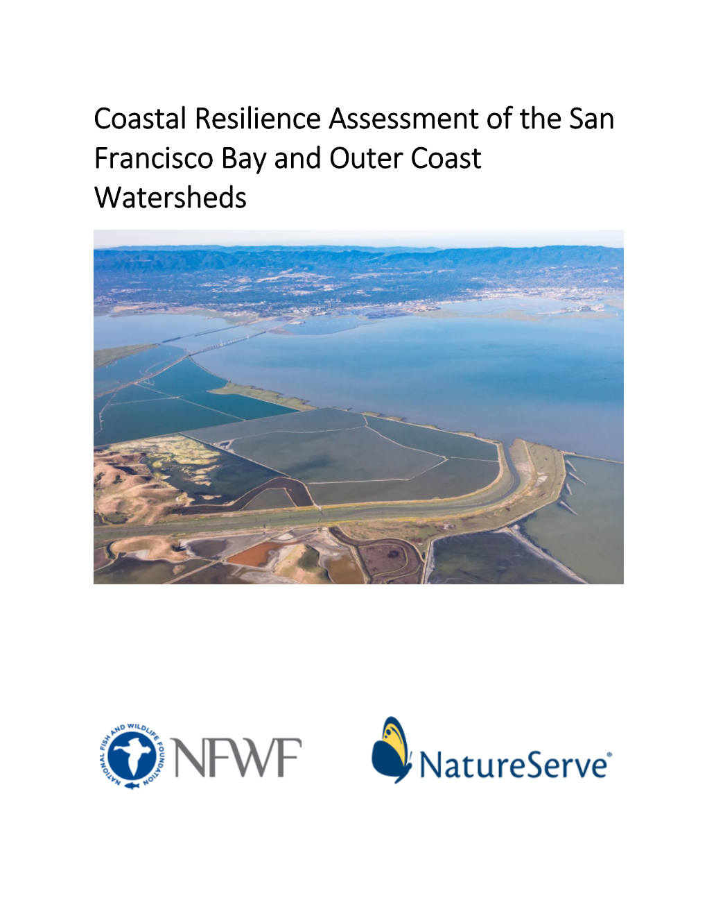 Coastal Resilience Assessment of the San Francisco Bay and Outer Coast Watersheds