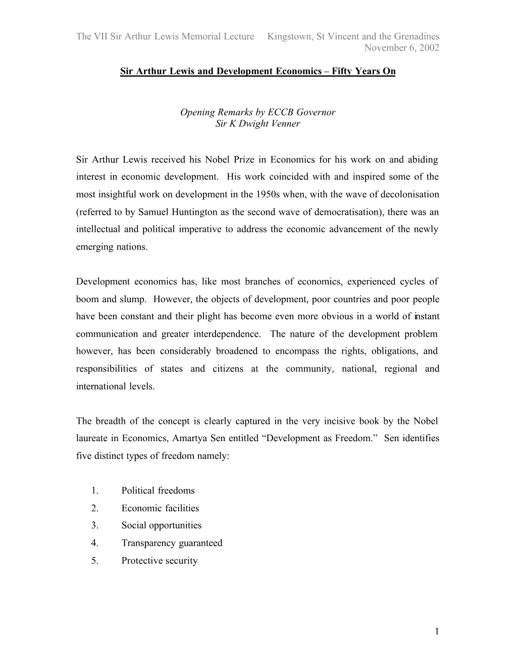 The VII Sir Arthur Lewis Memorial Lecture Kingstown, St Vincent and the Grenadines November 6, 2002 Sir Arthur Lewis and Devel