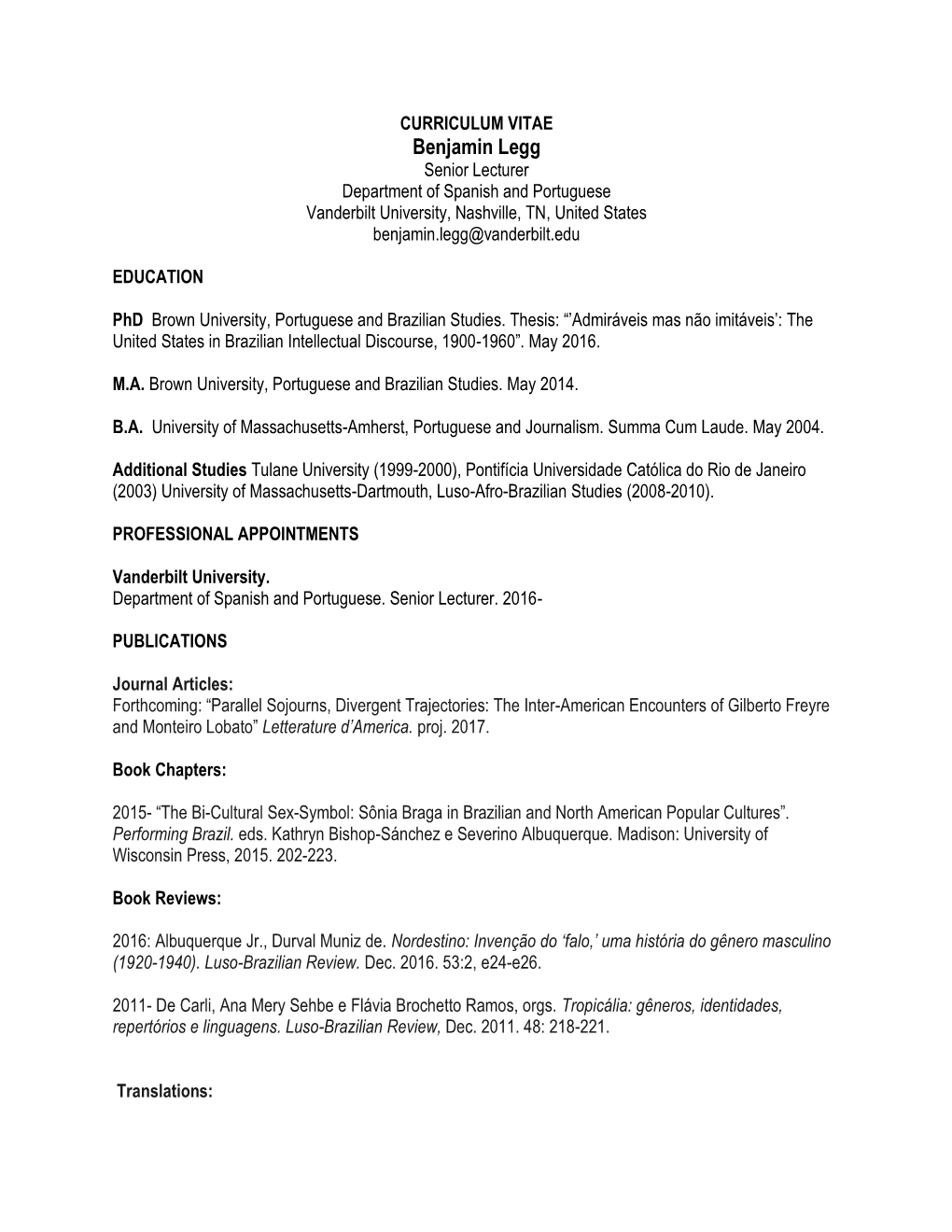 Benjamin Legg Senior Lecturer Department of Spanish and Portuguese Vanderbilt University, Nashville, TN, United States Benjamin.Legg@Vanderbilt.Edu