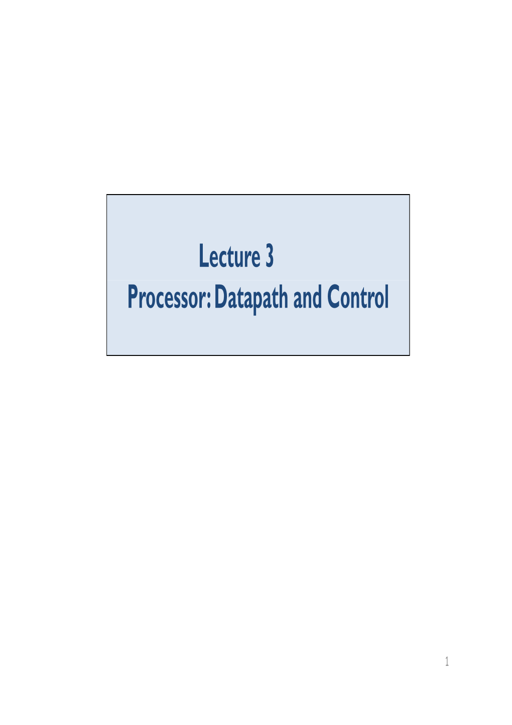 Lecture 3 Processor: Datapath and Control