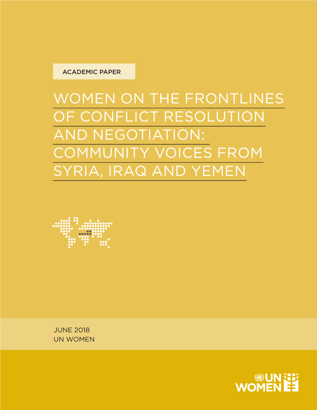 Women on the Frontlines of Conflict Resolution and Negotiation: Community Voices from Syria, Iraq and Yemen