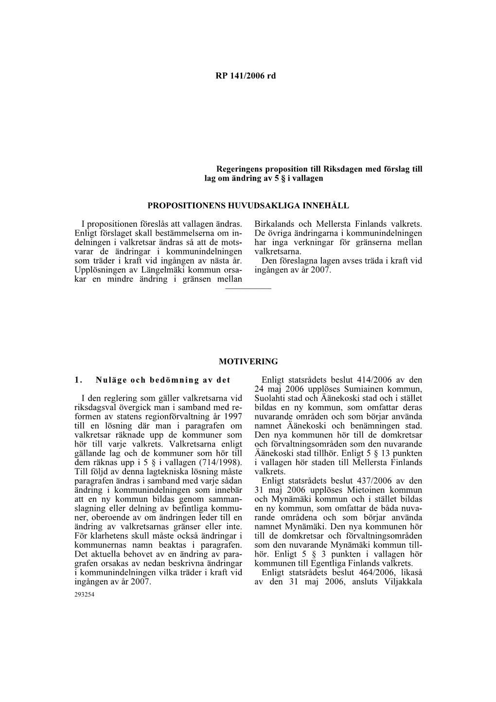 RP 141/2006 Rd I Propositionen Föreslås Att Vallagen