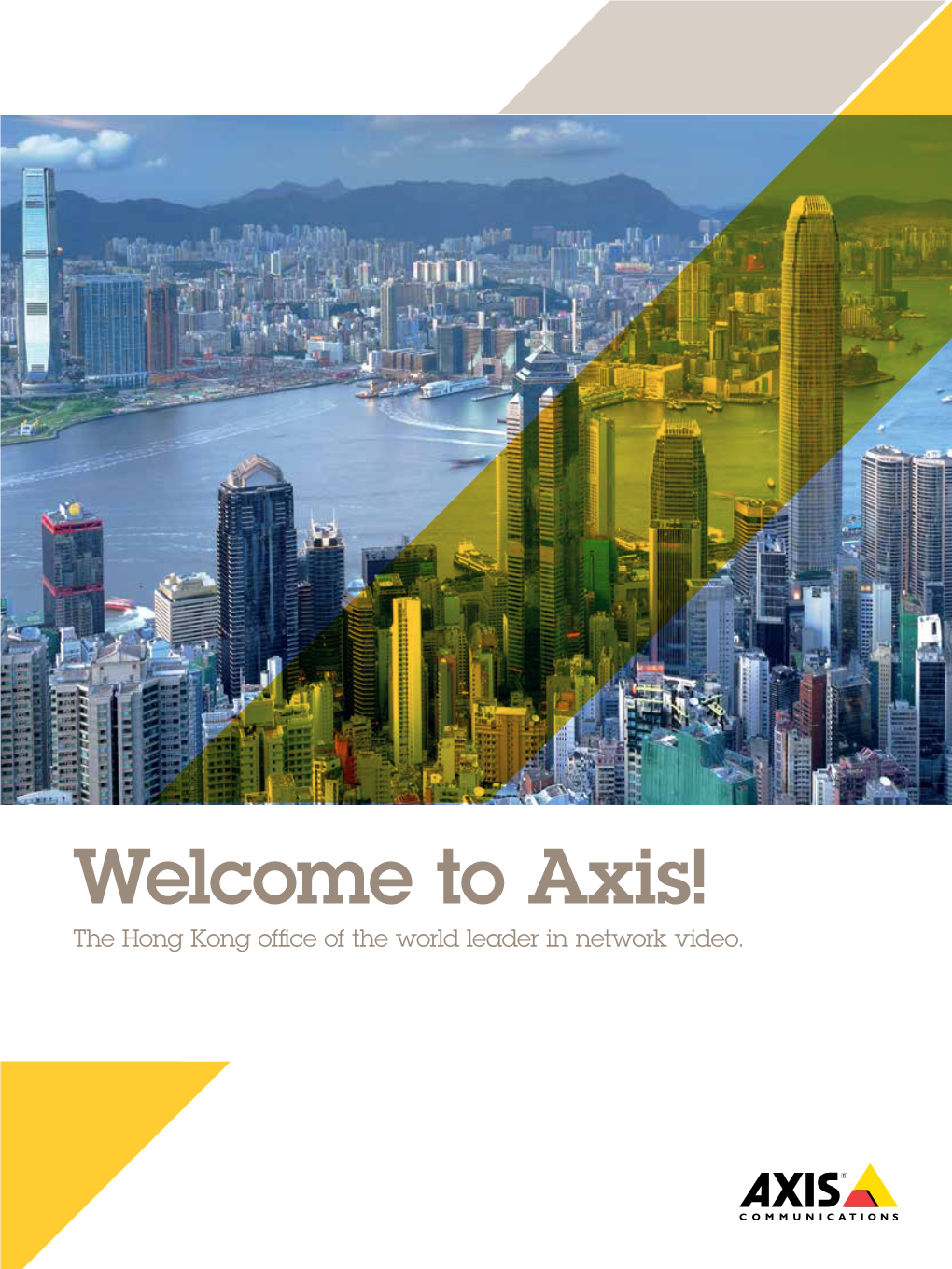 Welcome to Axis! the Hong Kong Office of the World Leader in Network Video