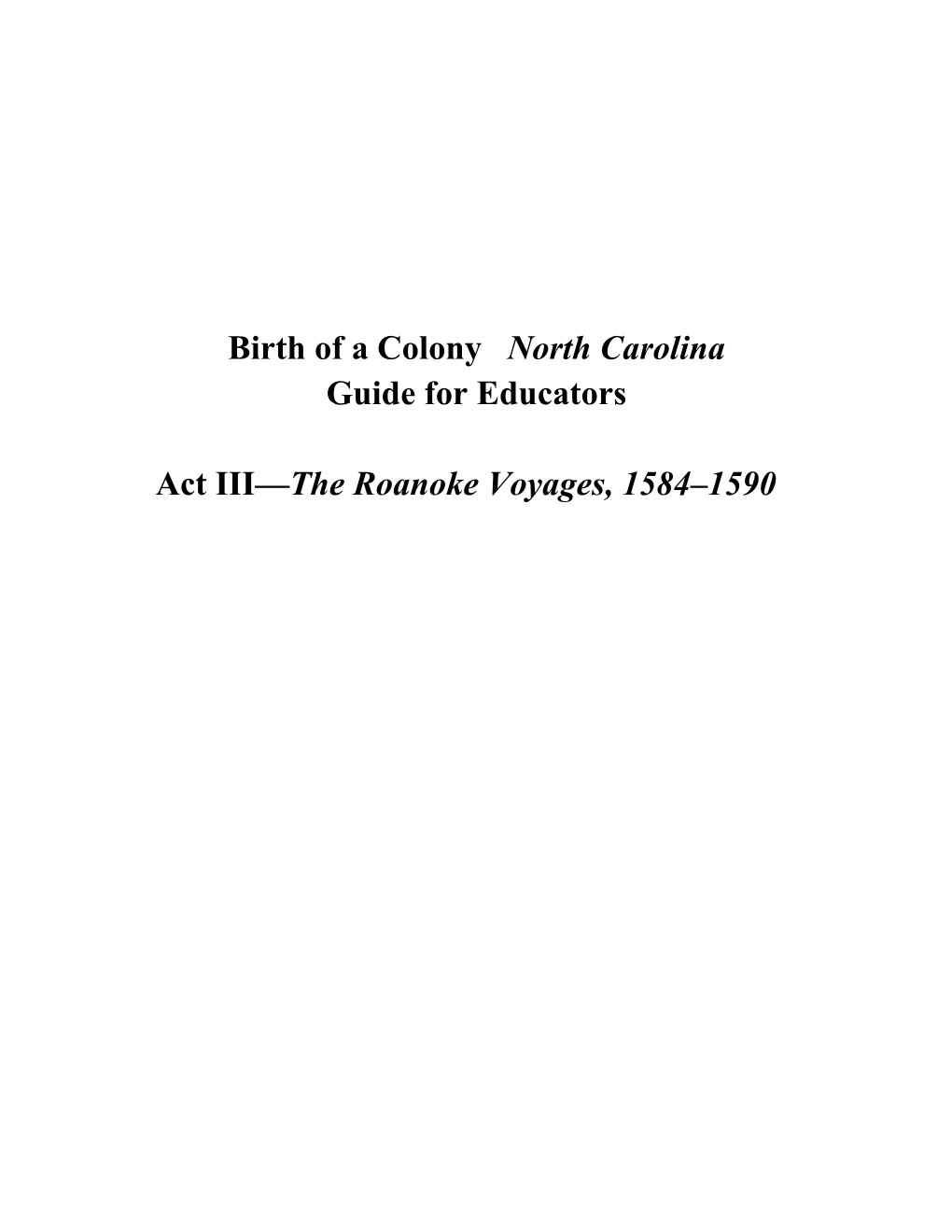 Birth of a Colony North Carolina Guide for Educators Act III—The Roanoke