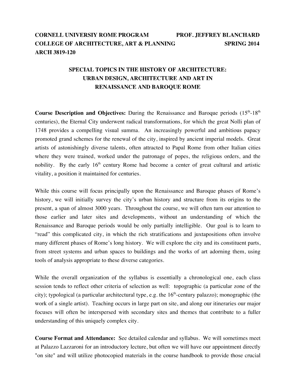 Cornell Universiy Rome Program Prof. Jeffrey Blanchard College of Architecture, Art & Planning Spring 2014 Arch 3819-120